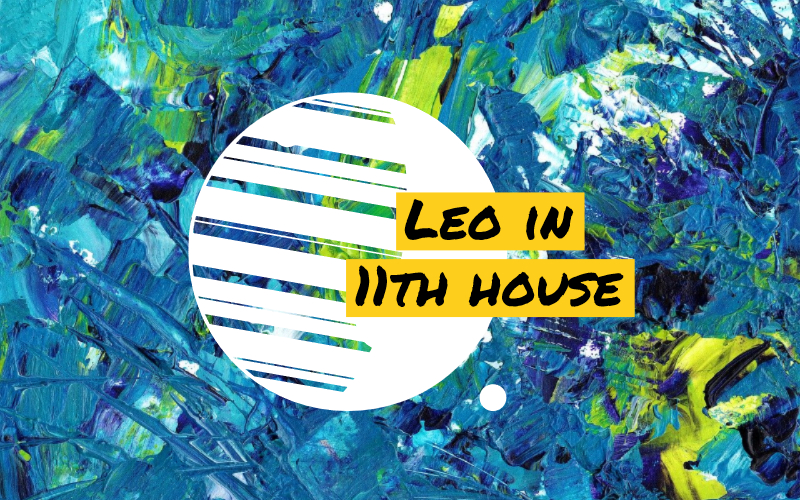 what does leo in the 11th house mean